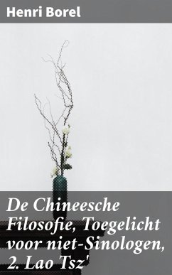 Cover De Chineesche Filosofie, Toegelicht voor niet-Sinologen, 2. Lao Tsz' (eBook, ePUB)