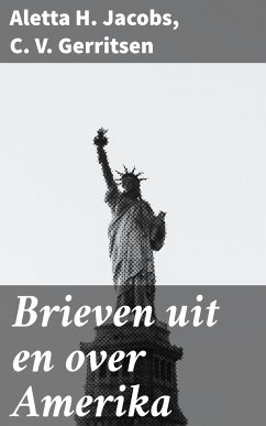 Brieven uit en over Amerika (eBook, ePUB) - Jacobs, Aletta H.; Gerritsen, C. V.