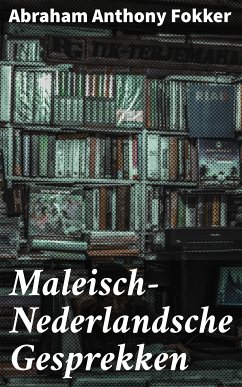 Maleisch-Nederlandsche Gesprekken (eBook, ePUB) - Fokker, Abraham Anthony