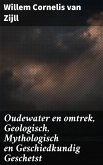 Oudewater en omtrek, Geologisch, Mythologisch en Geschiedkundig Geschetst (eBook, ePUB)