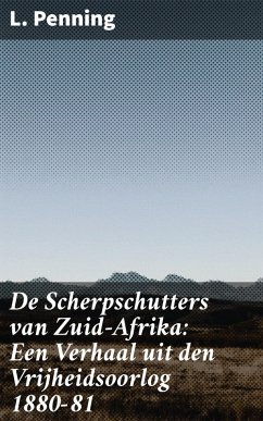 Cover De Scherpschutters van Zuid-Afrika: Een Verhaal uit den Vrijheidsoorlog 1880-81 (eBook, ePUB)