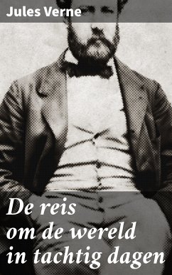 De reis om de wereld in tachtig dagen (eBook, ePUB) - Verne, Jules