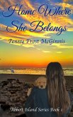 Home Where She Belongs (Abbott Island, #1) (eBook, ePUB) Home Where She Belongs (Abbott Island, #1) (eBook, ePUB)