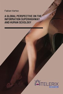 Cover A Global Perspective on The Information Superhighway and Human Sexology (eBook, ePUB)