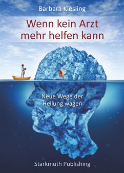 Wenn kein Arzt mehr helfen kann (eBook, ePUB) - Kiesling, Barbara