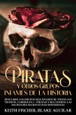 Piratas y otros Grupos Infames de la Historia (eBook, ePUB)