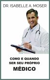 Como e quando ser seu próprio Médico (Traduzido) (eBook, ePUB)
