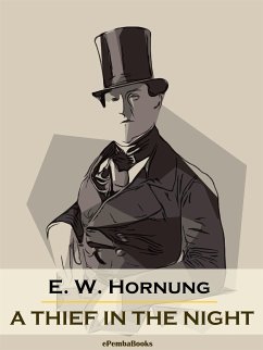 A Thief in the Night (Annotated) (eBook, ePUB) - W. Hornung, E.