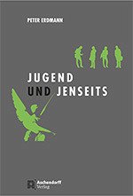 Jugend und Jenseits (eBook, PDF) - Erdmann, Peter