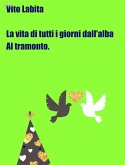 La vita di tutti i giorni dall'alba al tramonto (eBook, ePUB)