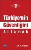 Türkiyenin Güvenligini Anlamak