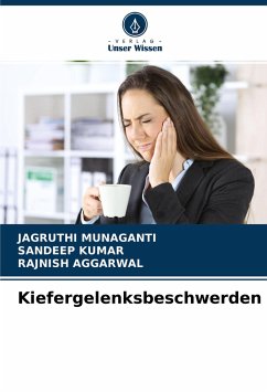 Kiefergelenksbeschwerden - MUNAGANTI, JAGRUTHI;Kumar, Sandeep;AGGARWAL, RAJNISH