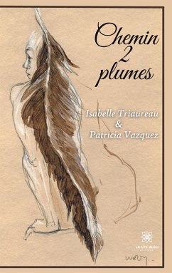 Chemin 2 plumes - Isabelle Triaureau Et Patricia Vazquez