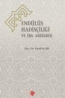 Endülüs Hadisciligi Ve Ibn Abdilber - Acar, Yusuf
