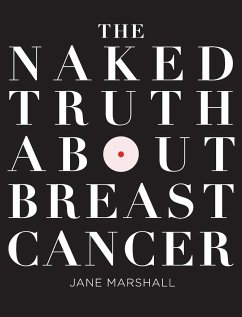 The Naked Truth About Breast Cancer - Marshall, Jane