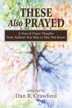 These Also Prayed - Crawford, Dan R.