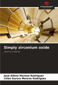 Simply zirconium oxide - Moreno Rodríguez, José Albino;Moreno Rodríguez, Lilián Aurora