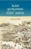 Islam Sehirlerinin Fiziki Yapisi