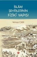 Islam Sehirlerinin Fiziki Yapisi - Can, Yilmaz