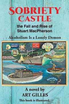 Sobriety Castle the Fall and Rise of Stuart MacPherson - Gilles, Art