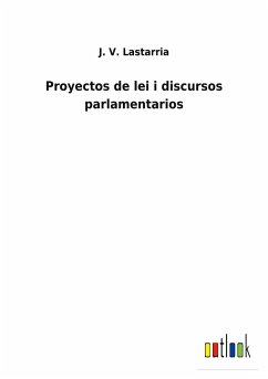 Proyectos de lei i discursos parlamentarios - Lastarria, J. V.