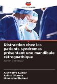 Distraction chez les patients syndromes présentant une mandibule rétrognathique