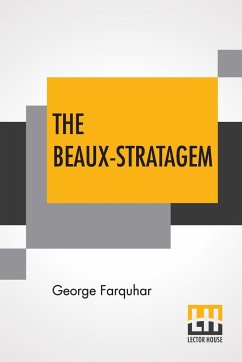 The Beaux-Stratagem - Farquhar, George