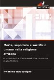Morte, sepoltura e sacrificio umano nella religione africana