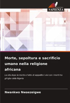 Morte, sepoltura e sacrificio umano nella religione africana - Nwaezeigwe, Nwankwo