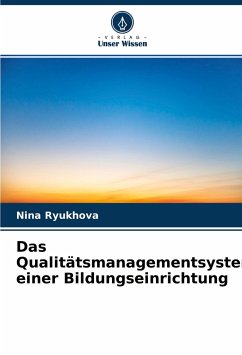 Das Qualitätsmanagementsystem einer Bildungseinrichtung - Ryukhova, Nina;Skidanova, Ludmila;Sudakova, Albina