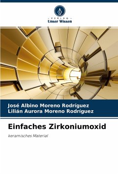Einfaches Zirkoniumoxid - Moreno Rodríguez, José Albino;Moreno Rodríguez, Lilián Aurora