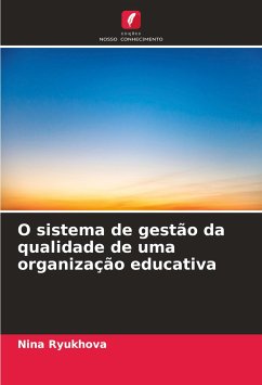 O sistema de gestão da qualidade de uma organização educativa - Ryukhova, Nina;Skidanova, Ludmila;Sudakova, Albina