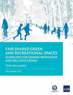 Fair Shared Green and Recreational Spaces-Guidelines for Gender-Responsive and Inclusive Design - Asian Development Bank