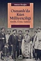 Osmanlida Kürt Milliyetciligi - Özoglu, Hakan