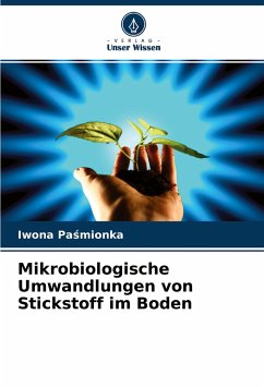 Mikrobiologische Umwandlungen von Stickstoff im Boden - Pasmionka, Iwona