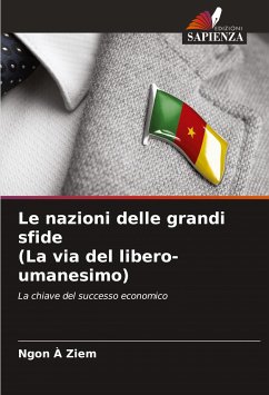 Le nazioni delle grandi sfide (La via del libero-umanesimo) - A Ziem, Ngon