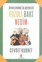 Fuzuli Baki Nedim - Kudret, Cevdet