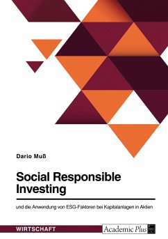 Social Responsible Investing und die Anwendung von ESG-Faktoren bei Kapitalanlagen in Aktien - Muß, Dario