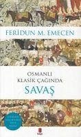 Osmanli Klasik Caginda Savas - M. Emecen, Feridun