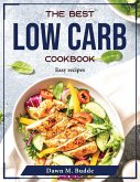 The Best Low Carb Cookbook: Easy recipes