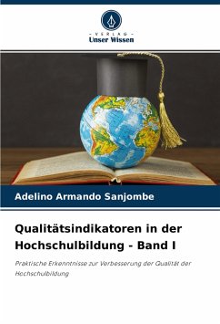 Qualitätsindikatoren in der Hochschulbildung - Band I - Sanjombe, Adelino Armando