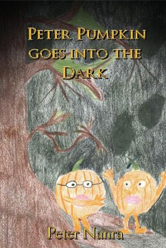 PETER PUMPKIN GOES INTO THE DARK - Nanra, Peter