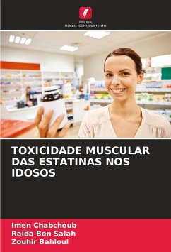 TOXICIDADE MUSCULAR DAS ESTATINAS NOS IDOSOS - Chabchoub, Imen;Ben Salah, Raida;Bahloul, Zouhir