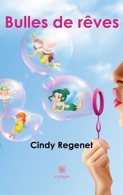 Bulles de rêves - Cindy Regenet