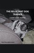 The Reluctant Dog Trainer - Bild 1