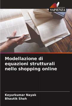 Modellazione di equazioni strutturali nello shopping online - Nayak, Keyurkumar;Shah, Bhautik