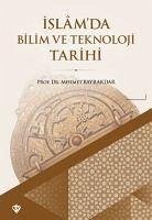 Islamda Bilim ve Teknoloji Tarihi - Bayrakdar, Mehmet