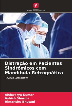 Distração em Pacientes Sindrómicos com Mandíbula Retrognática - Kumar, Aishwarya;Sharma, Ashish;Bhutani, Himanshu