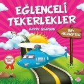 Eglenceli Tekerlekler - Bay Helikopter