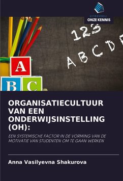 ORGANISATIECULTUUR VAN EEN ONDERWIJSINSTELLING (OH): - Shakurova, Anna Vasilyevna